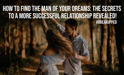 How to Find the Man of Your Dreams (with Pictures) .